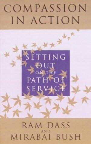 Compassion in Action: Setting Out on the Path of Service