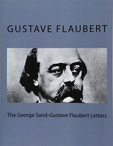 The George Sand-Gustave Flaubert Letters