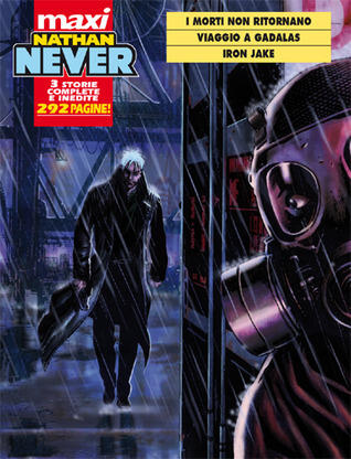 Maxi Nathan Never n. 8:  I morti non ritornano - Viaggio a Gadalas - Iron Jake