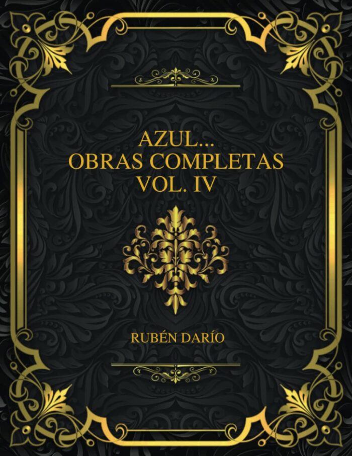 Azul... / Obras Completas Vol. IV: Rubén Darío