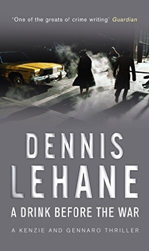 A Drink Before The War by Lehane, Dennis (2006) Paperback