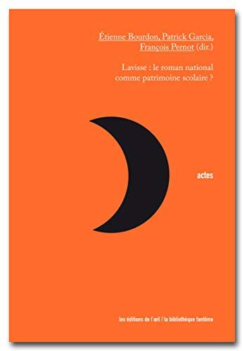 Lavisse : le roman national comme patrimoine scolaire ?