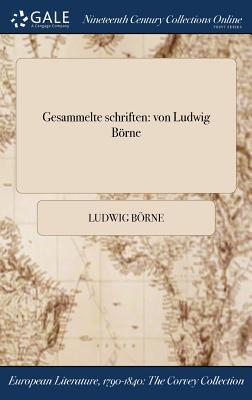 Gesammelte schriften: von Ludwig Börne