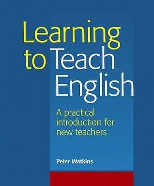 Learning to Teach English: A Practical Introduction for New Teachers