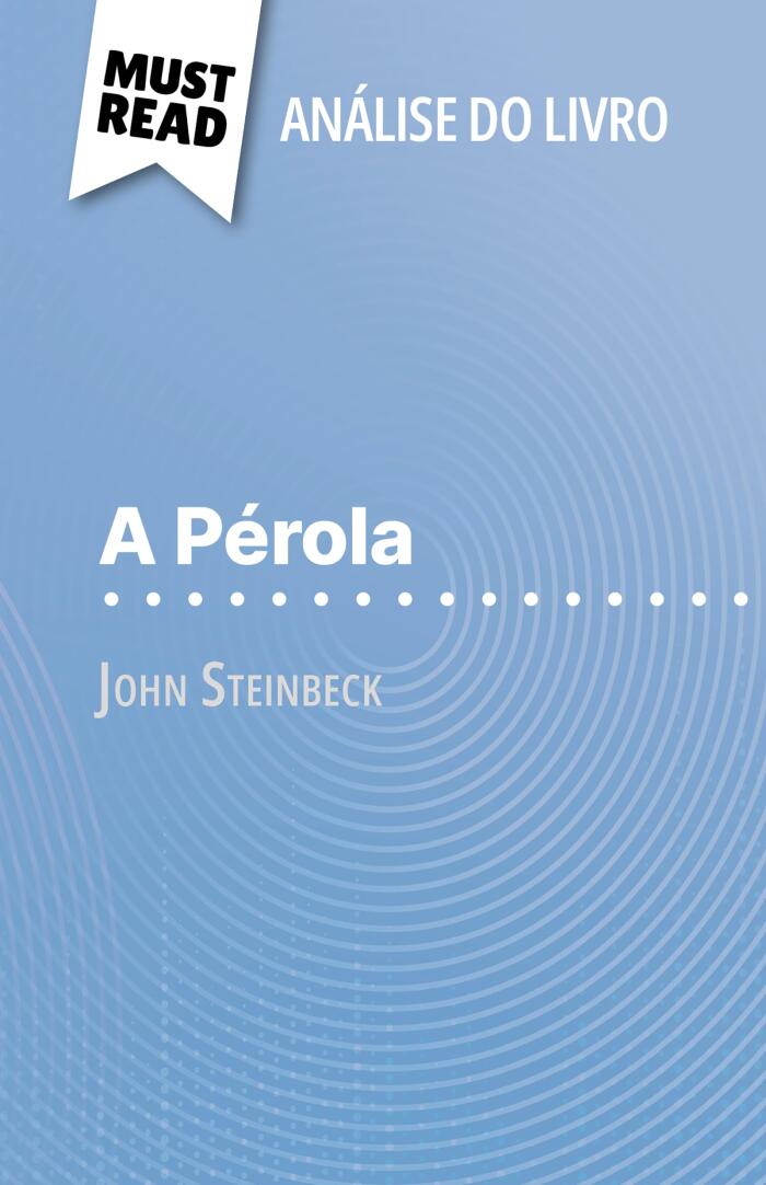 A Pérola de John Steinbeck (Análise do Livro): Análise Completa e Resumo Pormenorizado do Trabalho