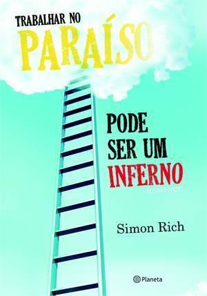 Trabalhar no Paraíso pode ser um Inferno