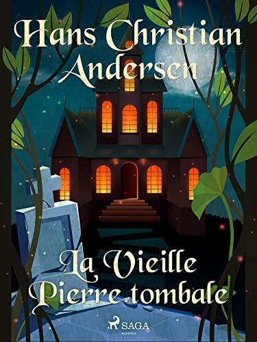 La Vieille Pierre tombale (Les Contes de Hans Christian Andersen)
