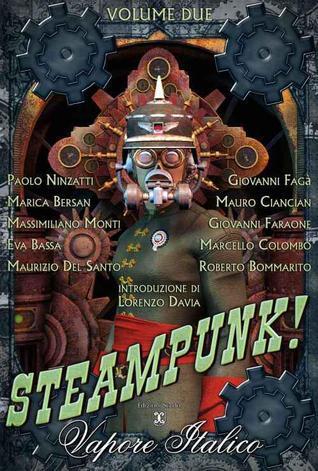 Steampunk! Vapore Italico - Volume Due