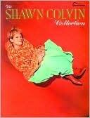 The Shawn Colvin Collection: Guitar Songbook Edition
