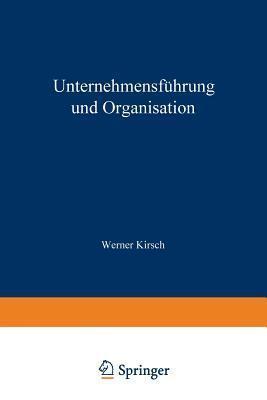 Unternehmensführung und Organisation: Bericht von der wissenschaftlichen Tagung in Innsbruck vom 23. bis 27. Mai 1972