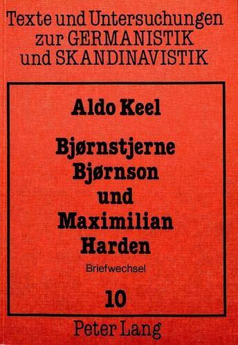 Bjornstjerne Bjornson und Maximilian Harden: Briefwechsel (Texte und Untersuchungen zur Germanistik und Skandinavistik)