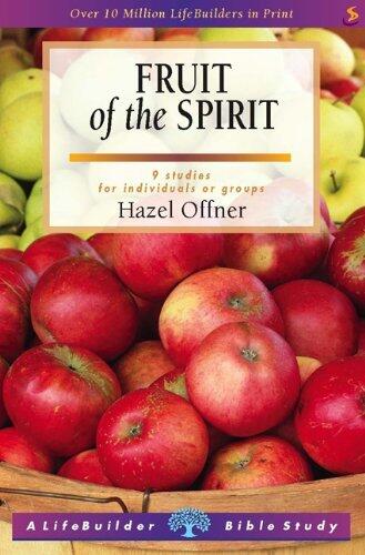 Fruit of the Spirit: 9 Studies for Individuals or Groups