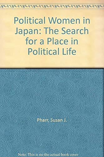 Political Women in Japan: The Search for a Place in Political Life