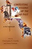 Contesting Visions of the Lao Past: Laos Historiography at the Crossroads