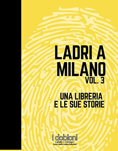 Ladri a Milano Vol. 3: Una libreria e le sue storie (I Dobloni)