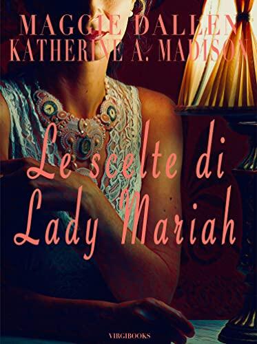 Le scelte di Lady Mariah