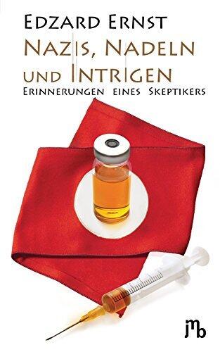 Nazis, Nadeln und Intrigen: Erinnerungen eines Skeptikers