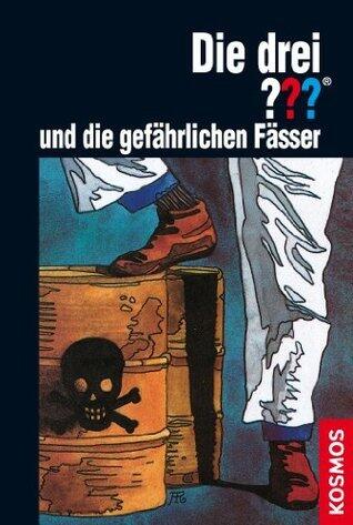 Die drei ??? und die gefährlichen Fässer