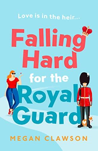 Falling Hard for the Royal Guard: TikTok made me buy it! A brand new debut rom com for anyone who loves romance and royalty, perfect reading for the summer