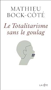 Le Totalitarisme sans le Goulag