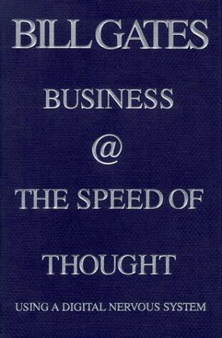 Business @ the Speed of Thought : Using a Digital Nervous System
