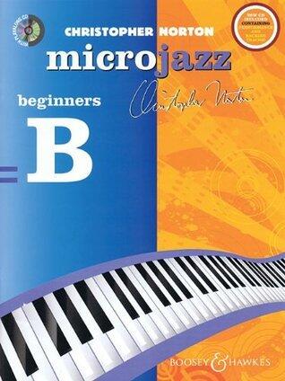 Christopher Norton - Microjazz - Beginners B: with a CD of performances and backing tracks