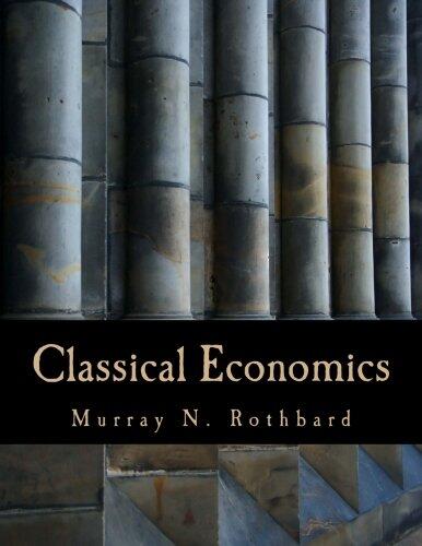 Classical Economics (Large Print Edition): An Austrian Perspective on the History of Economic Thought (Volume 2)