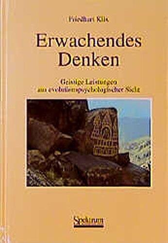 Erwachendes Denken: Geistige Leistungen aus evolutionspsychologischer Sicht