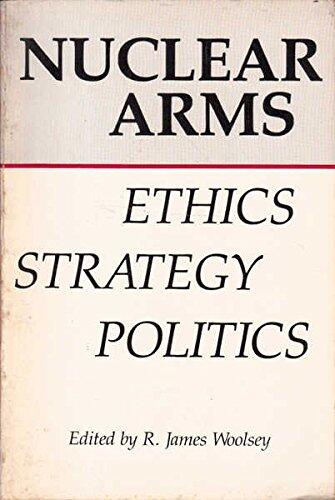 Nuclear Arms: Ethics, Strategy, Politics