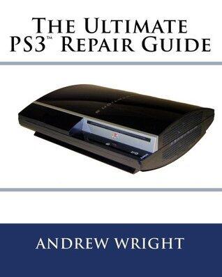 The Ultimate PS3(tm) Repair Guide