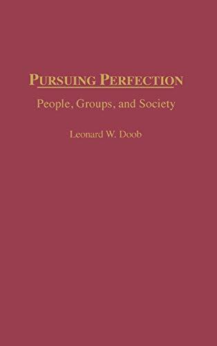 Pursuing Perfection: People, Groups, and Society