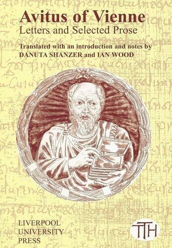 Avitus of Vienne: Selected Letters and Prose (Liverpool University Press - Translated Texts for Historians) by Liverpool University Press
