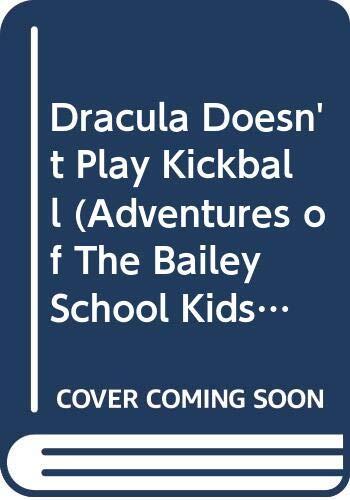 Dracula Doesn't Play Kickball