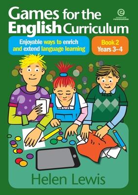 Games for the English Curriculum Bk 2 Years 3-4