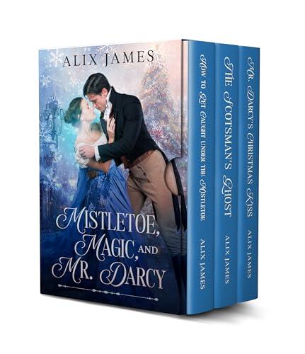 Mistletoe, Magic, & Mr. Darcy: A Pride & Prejudice Christmas Collection