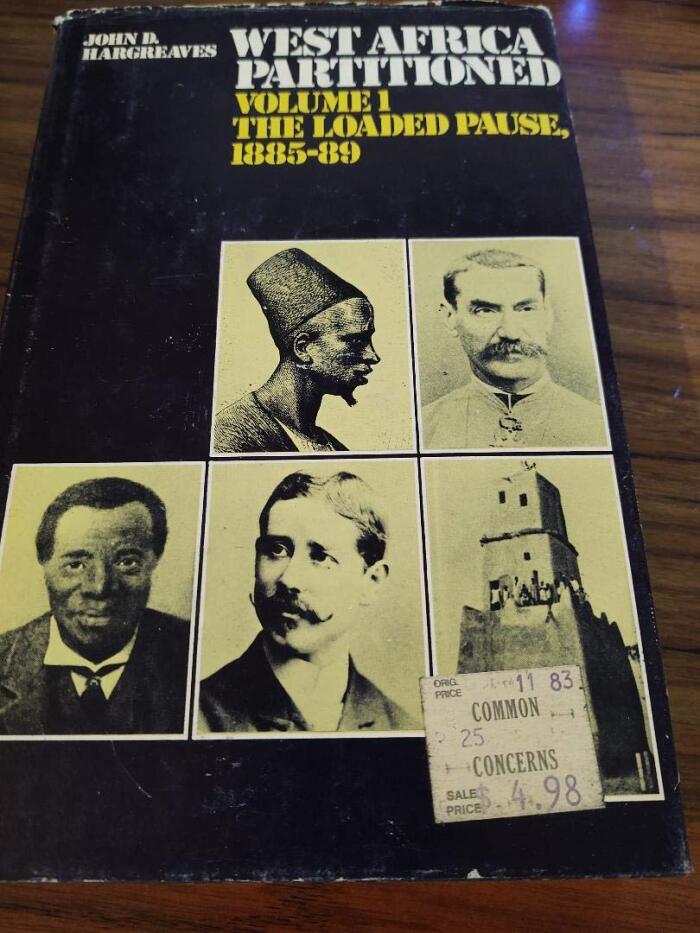 West Africa Partitioned. Volume I: The Loaded Pause, 1885 - 1889.