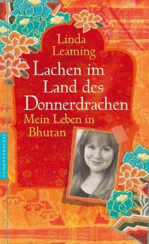Lachen im Land des Donnerdrachens: Mein Leben in Bhutan