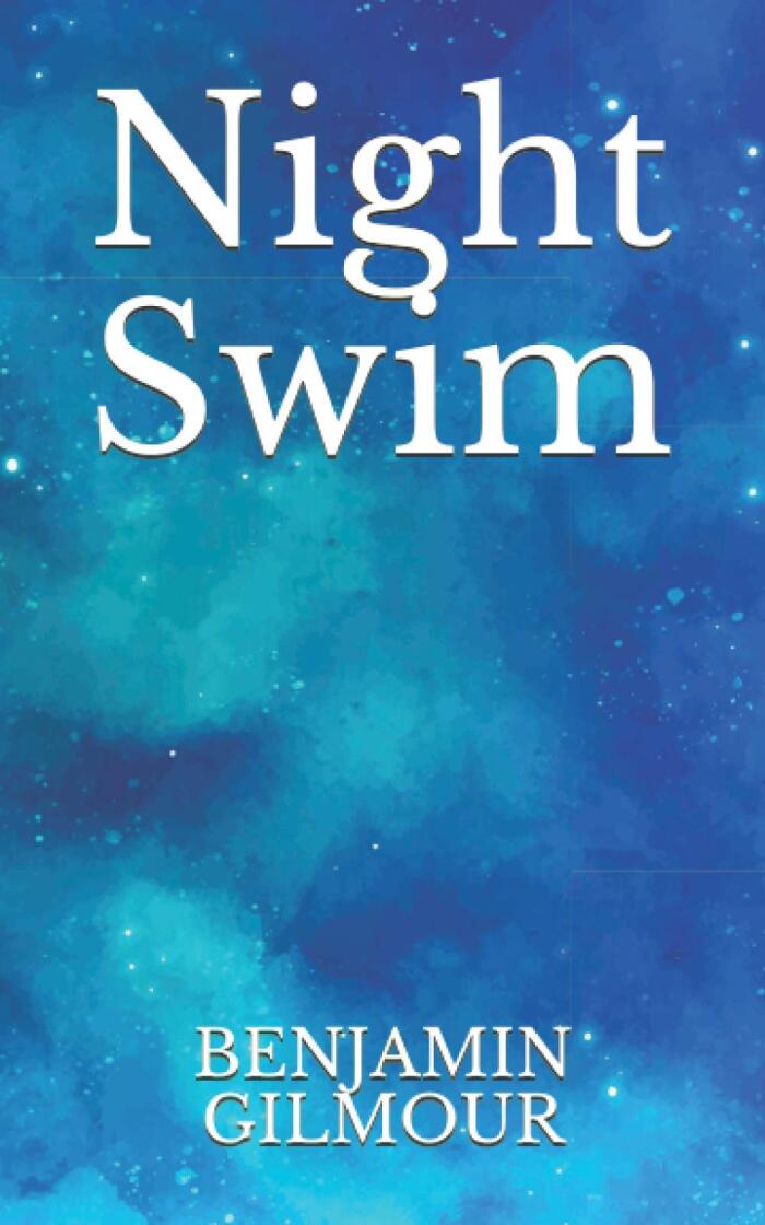 Night Swim: New Poetry by Benjamin Gilmour