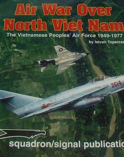 Air War Over North Vietnam: The Vietnamese People's Air Force (1949-1977)