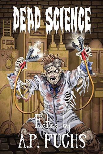 Dead Science (A Zombie Anthology)