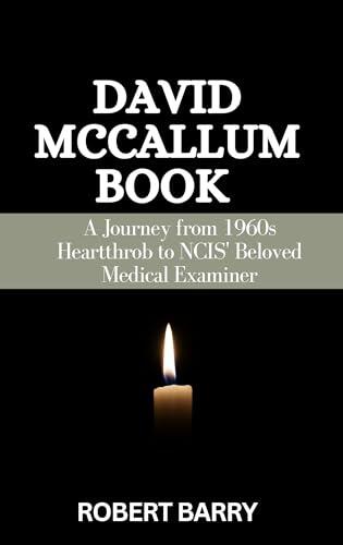 DAVID MCCALLUM Book: A Journey from 1960s Heartthrob to NCIS' Beloved Medical Examiner