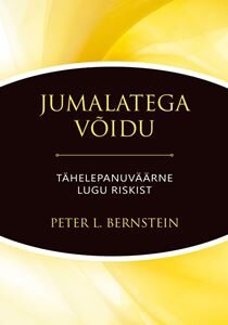 Jumalatega võidu. Tähelepanuväärne lugu riskist