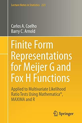 Finite Form Representations for Meijer G and Fox H Functions: Applied to Multivariate Likelihood Ratio Tests Using Mathematica, Maxima and R