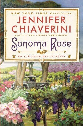 Sonoma Rose (Elm Creek Quilts Novels by Jennifer Chiaverini)
