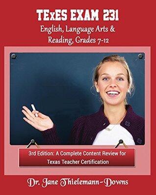 TExES Exam #231 English Language Arts & Reading, Grades 7-12 3rd Edition: A Complete Content Review for Texas Teacher Certification