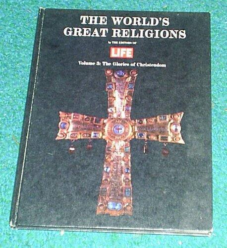 Worlds Great Religions V.3 Glories of Christiandom
