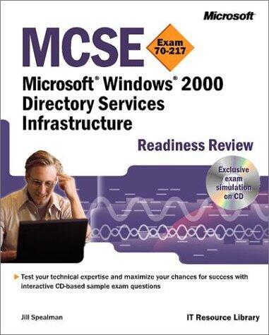 MCSE Microsoft Windows 2000 Directory Services Infrastructure Readiness Review; Exam 70-217