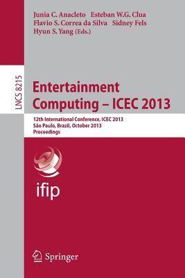 Entertainment Computing -- ICEC 2013: 12th International Conference, ICEC 2013, São Paulo, Brazil, October 16-18, 2013, Proceedings