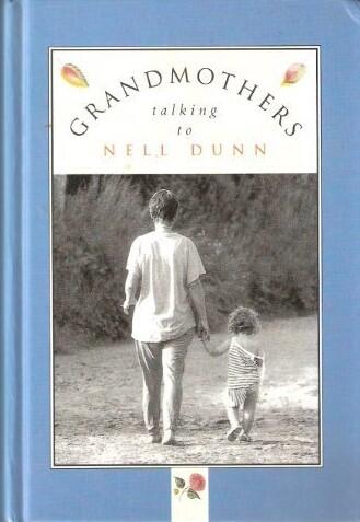 Grandmothers Talking to Nell Dunn