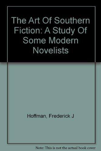 The Art of Southern Fiction: A Study of Some Modern Novelists